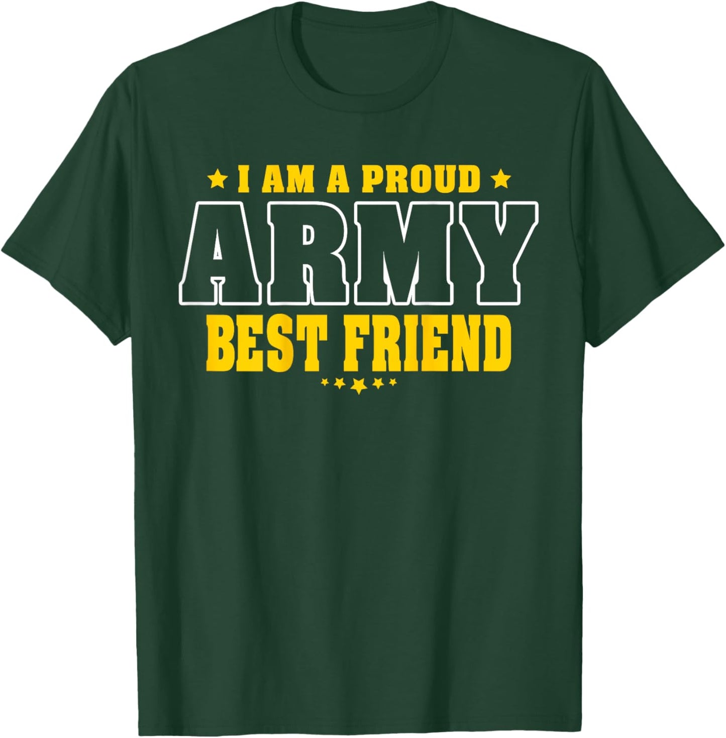 I Am A Proud Army Friend Patriotic Pride Military Buddy Women Kids Men T-Shirt - T-Shirt | Forest