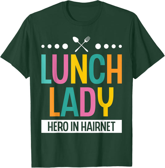 Lunch Lady Hero In A Hairnet School Ladies Cafeteria Worker T-Shirt - T-Shirt | Forest