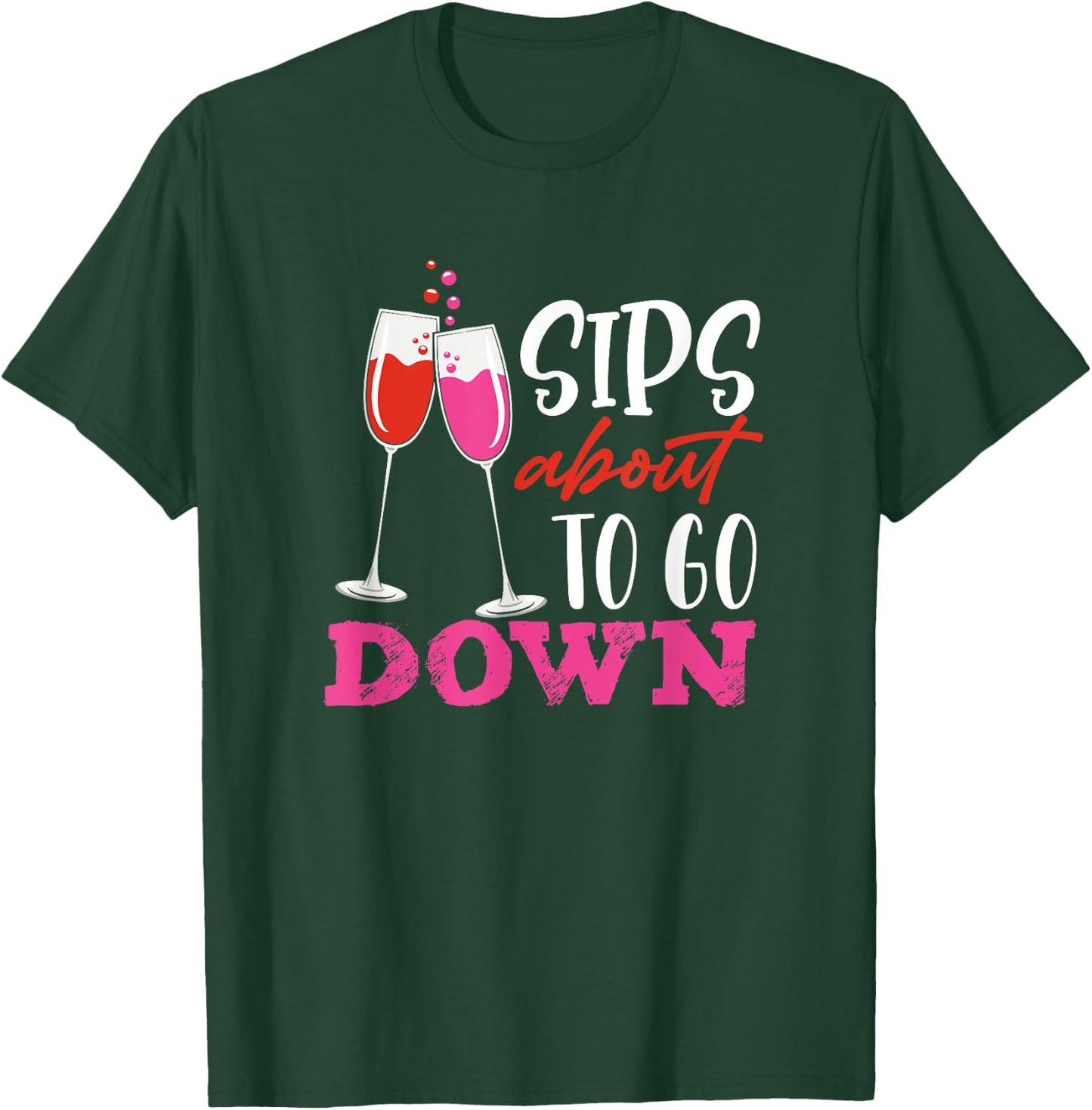 Sips About To Go Down May Contain Wine Tasting T-Shirt - T-Shirt | Forest