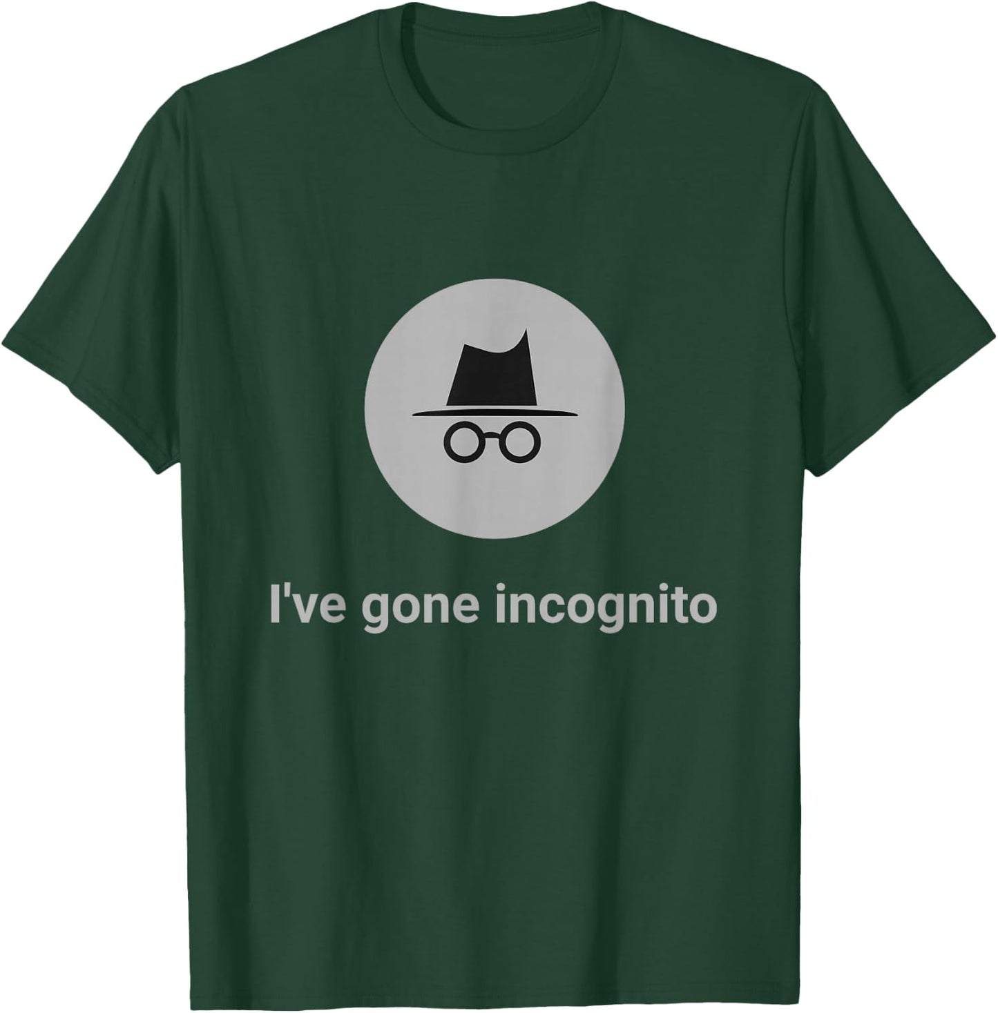 I've gone incognito funny computer geek T-Shirt - T-Shirt | Forest