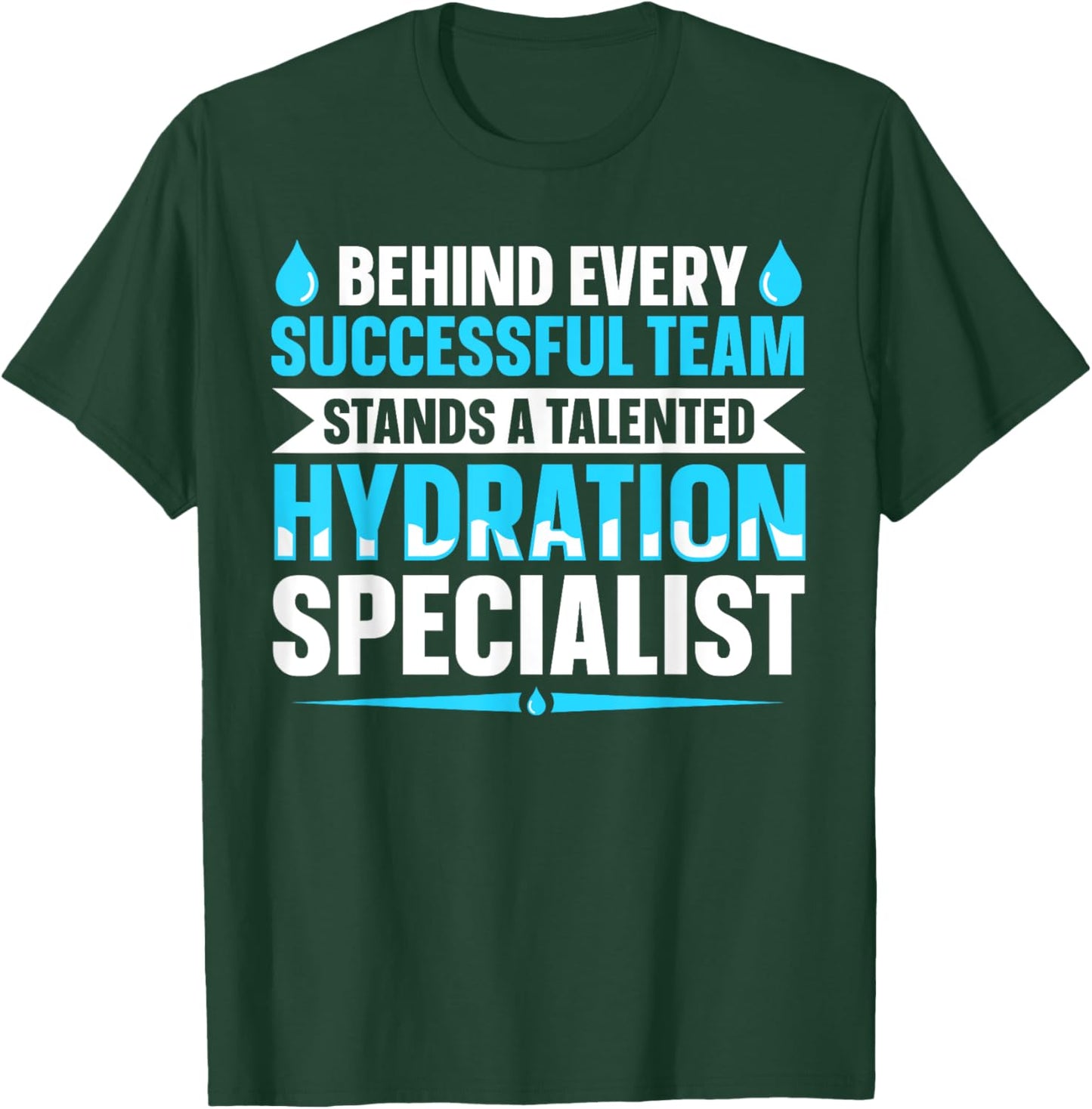 Team Manager Waterboy Quote for a Hydration Specialist T-Shirt - T-Shirt | Forest