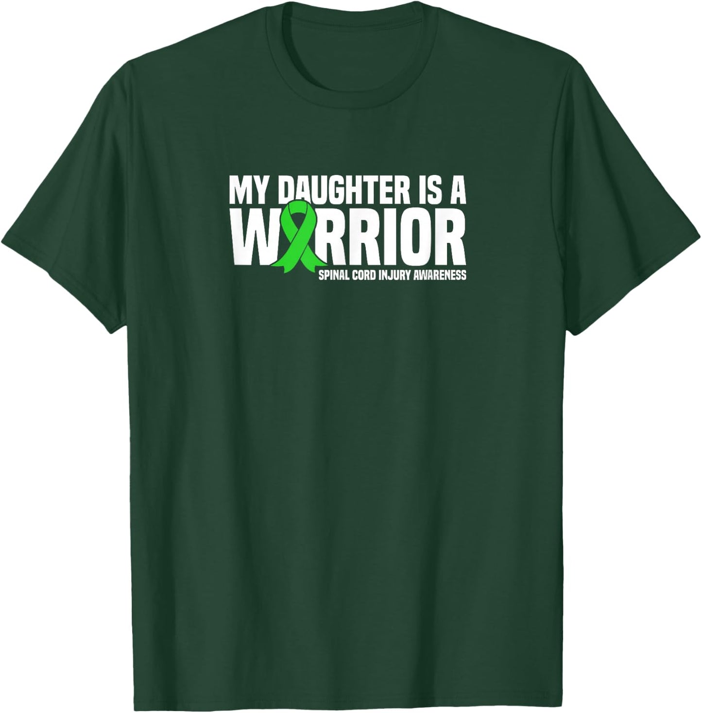 My Daughter is a Warrior Spinal Cord Injury Awareness T-Shirt - T-Shirt | Forest