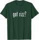 Got Rizz? T-Shirt - T-Shirt | Forest