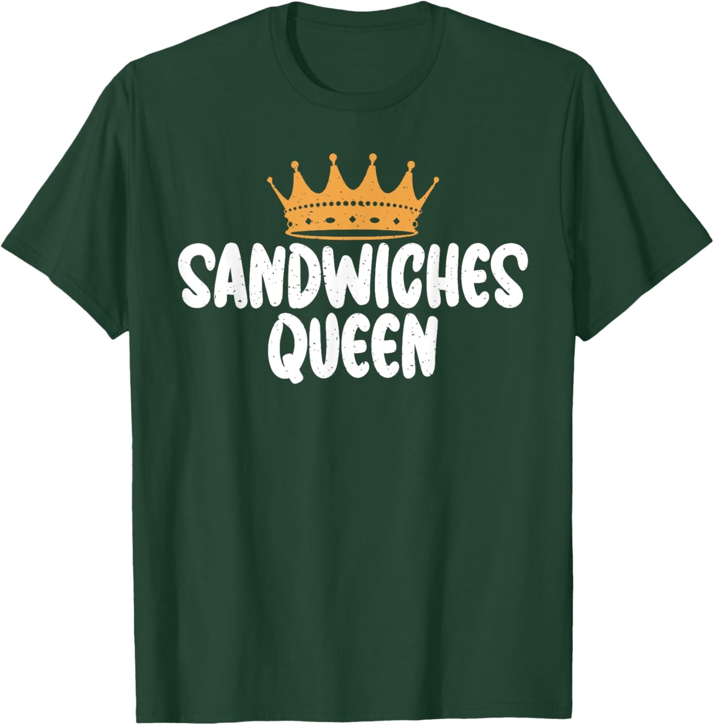Sandwiches Queen Sandwich T-Shirt - T-Shirt | Forest