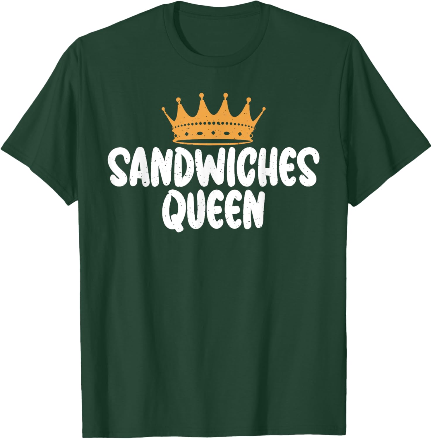 Sandwiches Queen Sandwich T-Shirt - T-Shirt | Forest