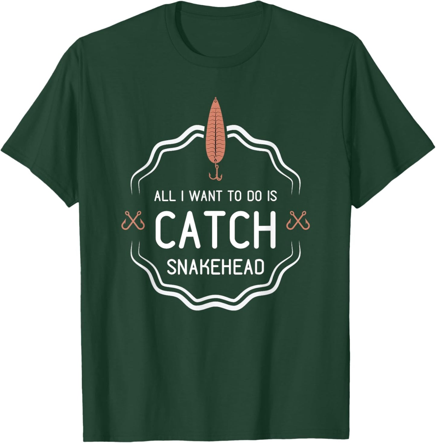 All I Want To Do Is Catch Snakehead funny fishing gift T-Shirt - T-Shirt | Forest