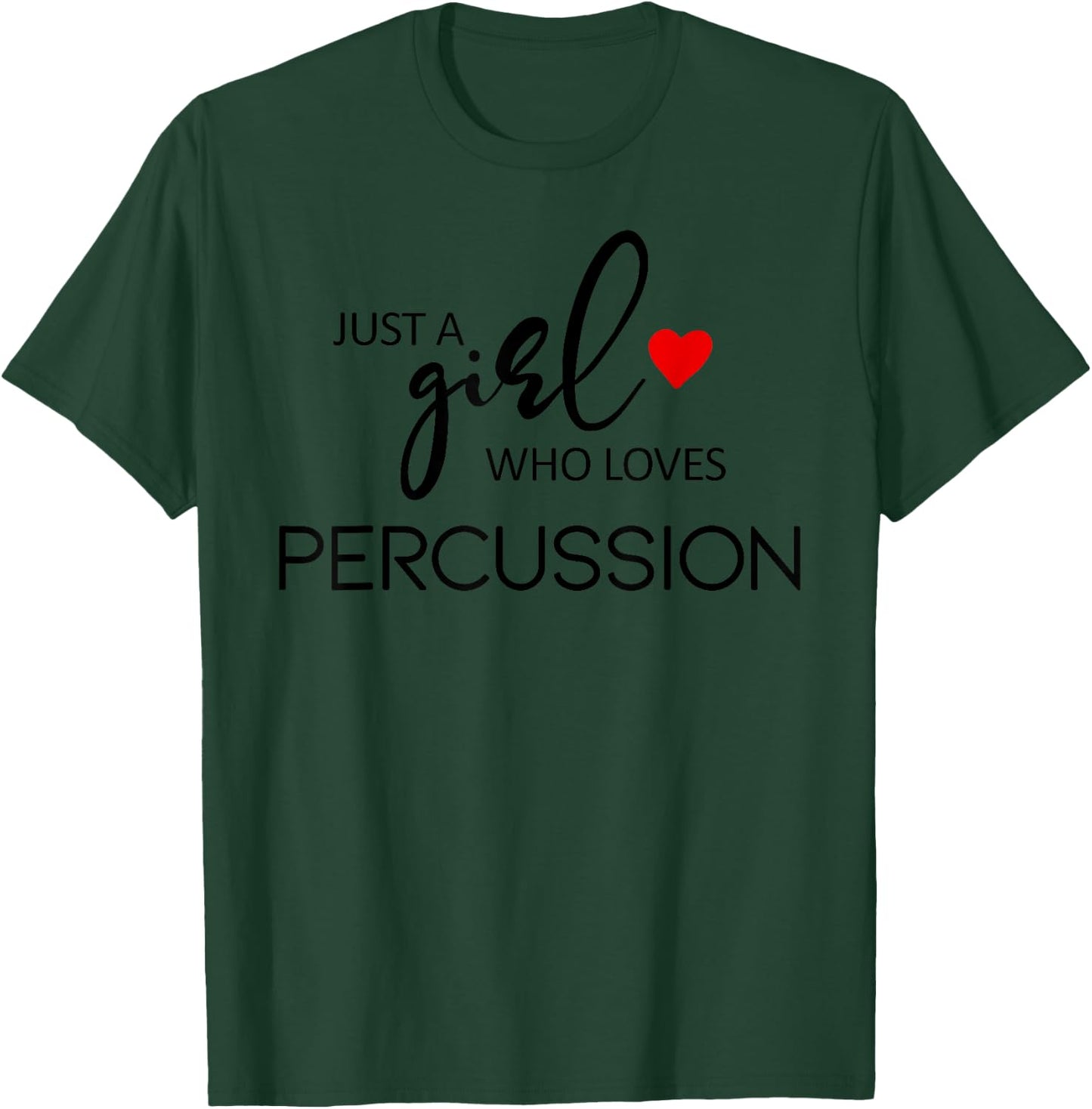 Just A Girl Who Loves Percussion - Music Percussion T-Shirt - T-Shirt | Forest