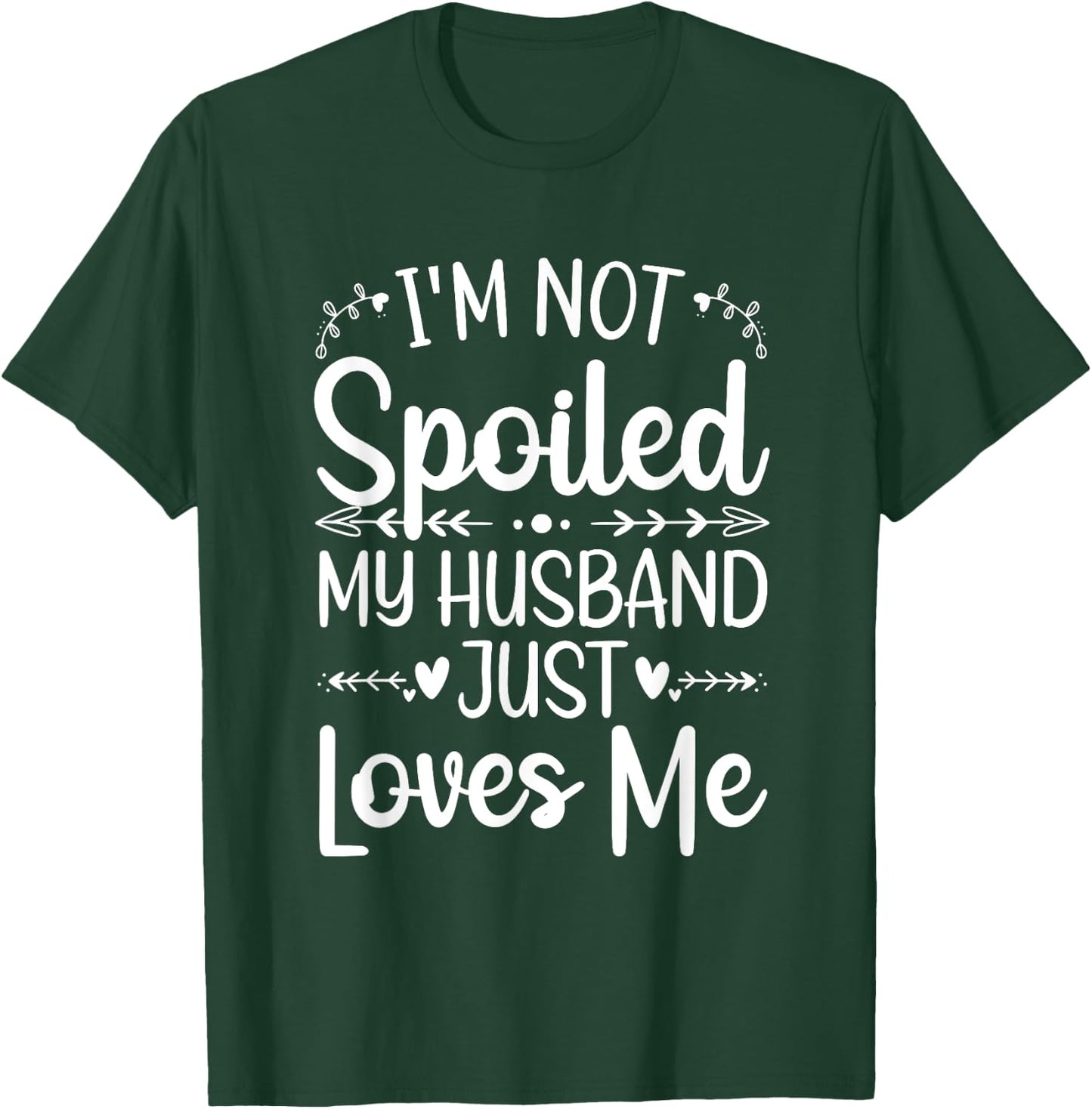 Funny Spoiled Wife Art Girls Husband Spoiled Wife T-Shirt - T-Shirt | Forest