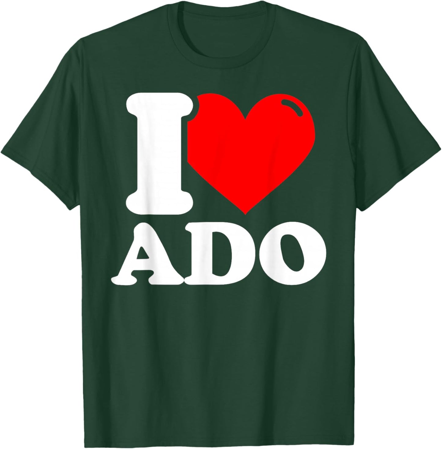 I love ado given name T-Shirt - T-Shirt | Forest