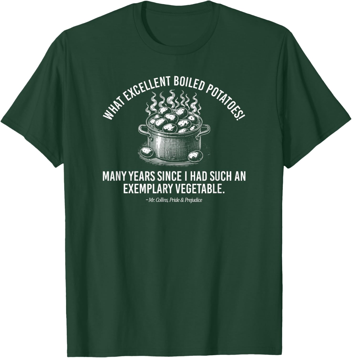 Exemplary Vegetable Quote Mr. Collins Pride & Prejudice T-Shirt - T-Shirt | Forest