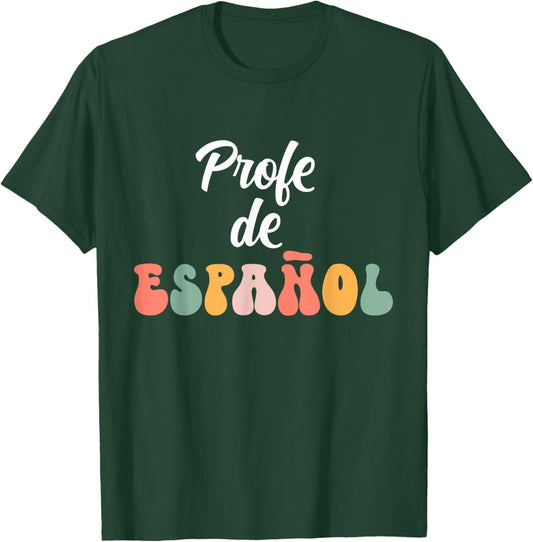 Profe de Espanol Happy First Day Of School T-Shirt - T-Shirt | Forest