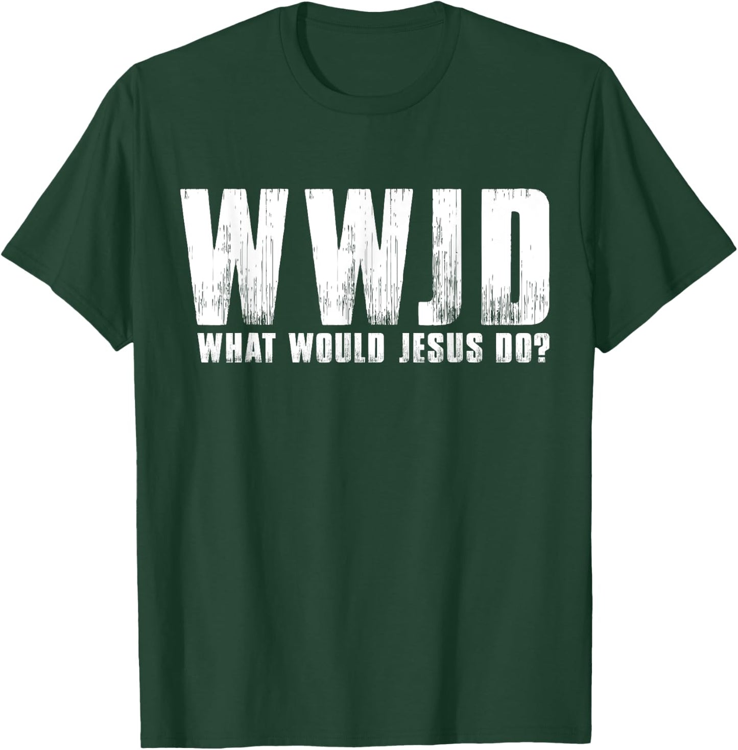 What Would Jesus Do? Wwjd Christian Believer Faith T-Shirt - T-Shirt | Forest