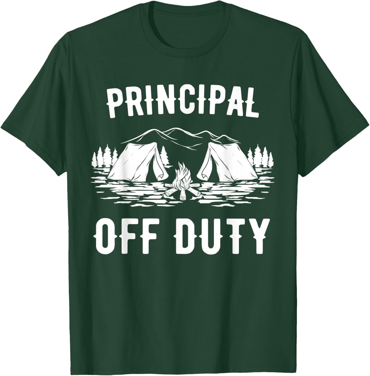 Camping Principal Off Duty Funny Camper Gift T-Shirt - T-Shirt | Forest