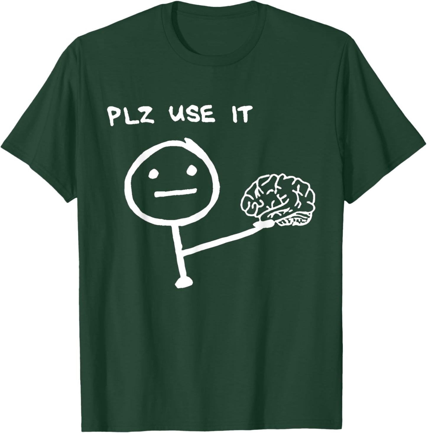 PLZ USE IT Brain Cartoon Mind Thinking Smart Humor Funny T-Shirt - T-Shirt | Forest
