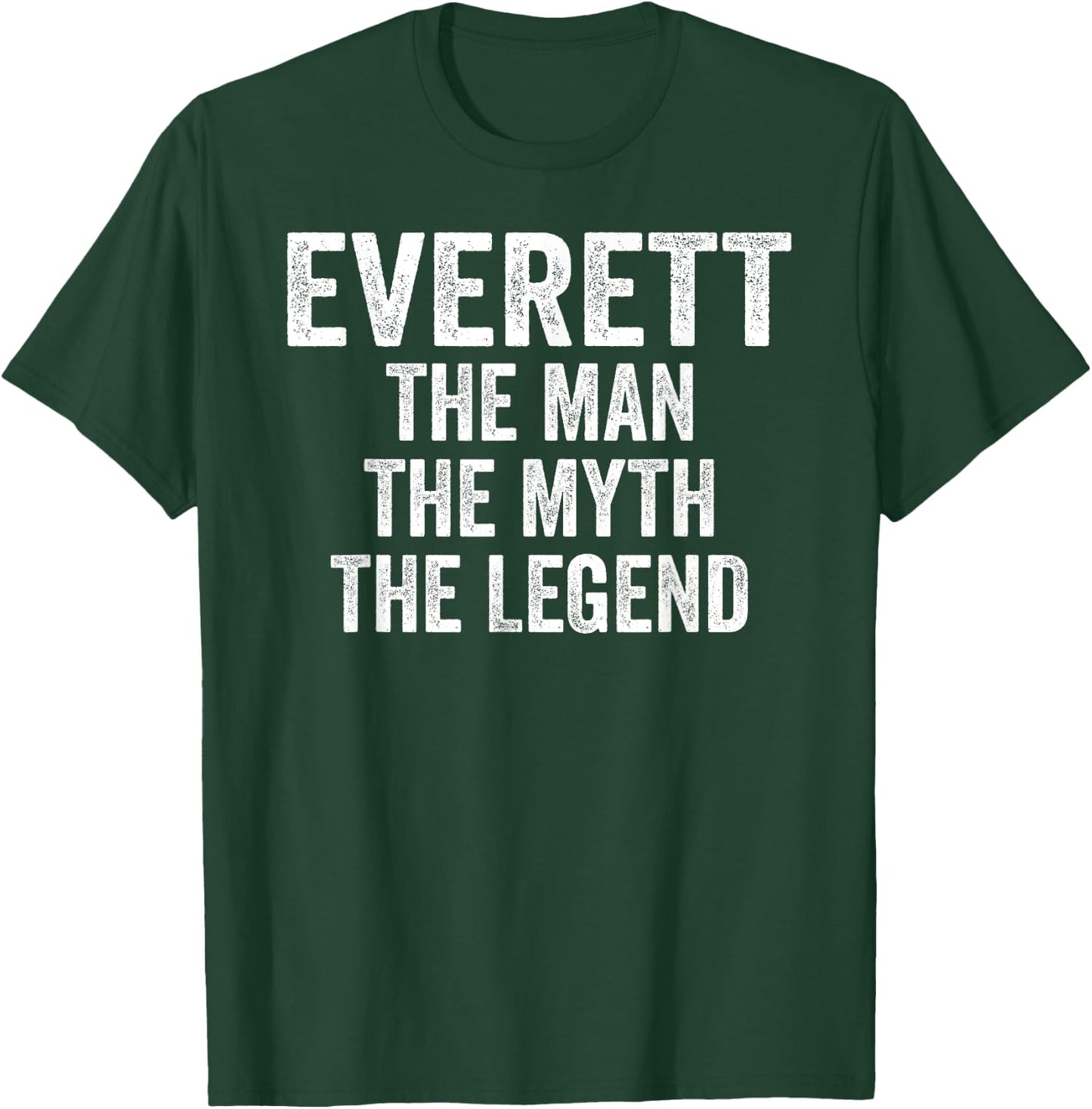 Everett The Man The Myth The Legend Shirt First Name Everett T-Shirt - T-Shirt | Forest