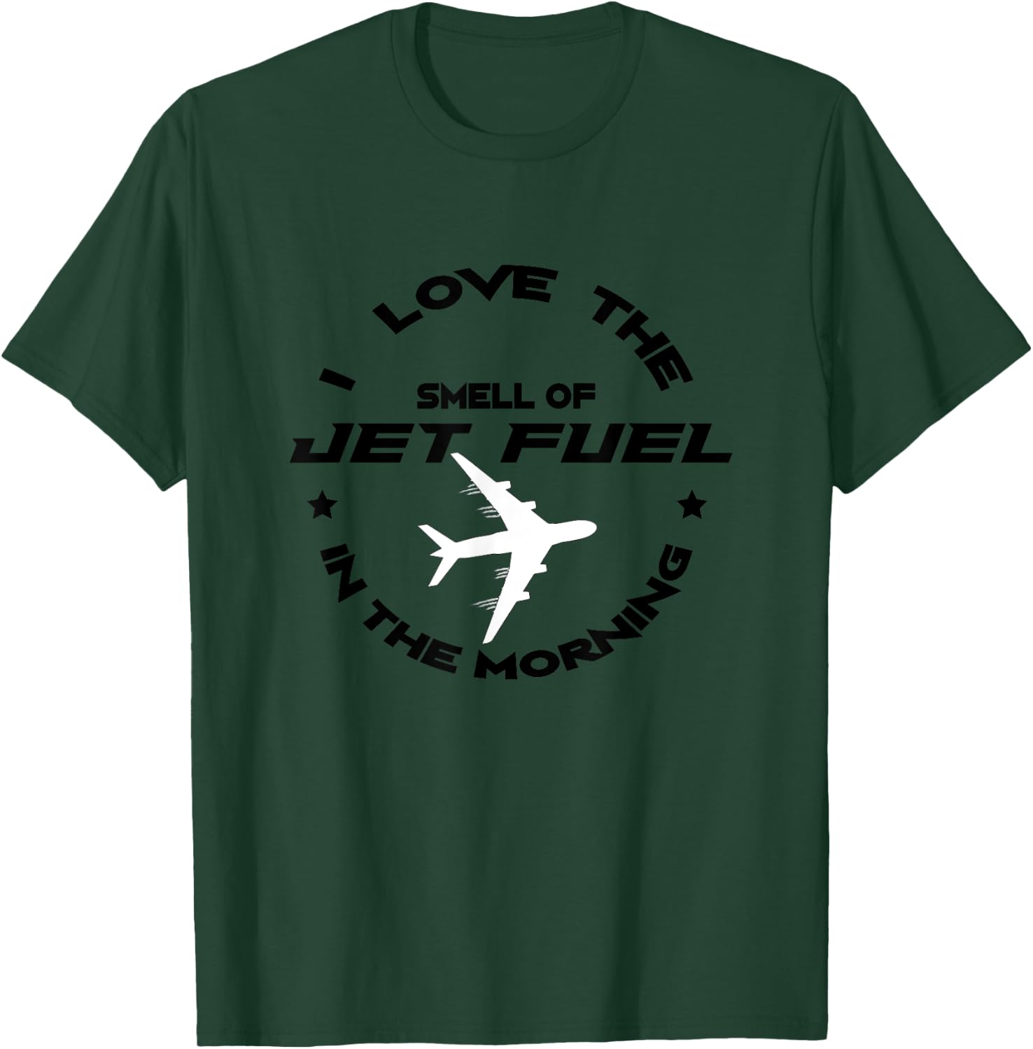 I Love The Smell Of Jet Fuel In The Morning Pilot Shirt Gift T-Shirt - T-Shirt | Forest
