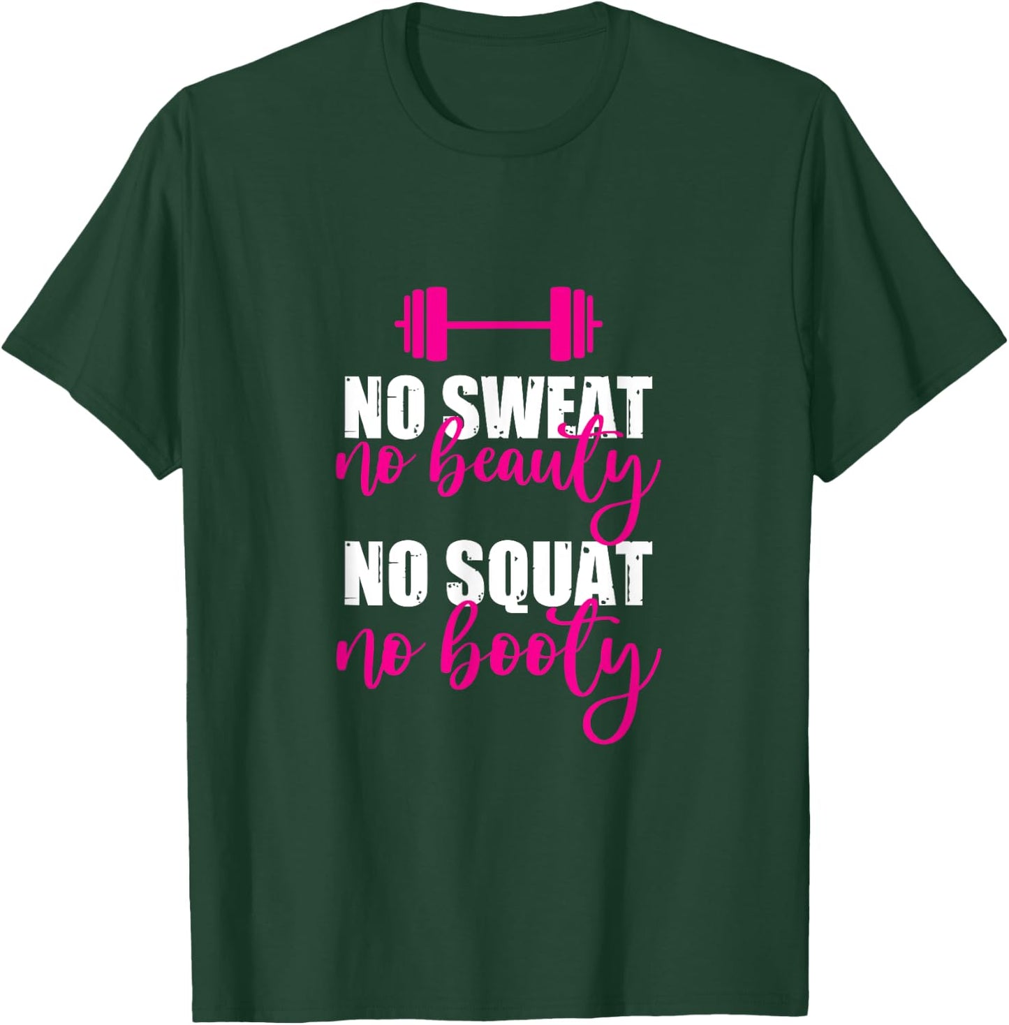 No Sweat No Beauty No Squat No Booty T-Shirt - T-Shirt | Forest