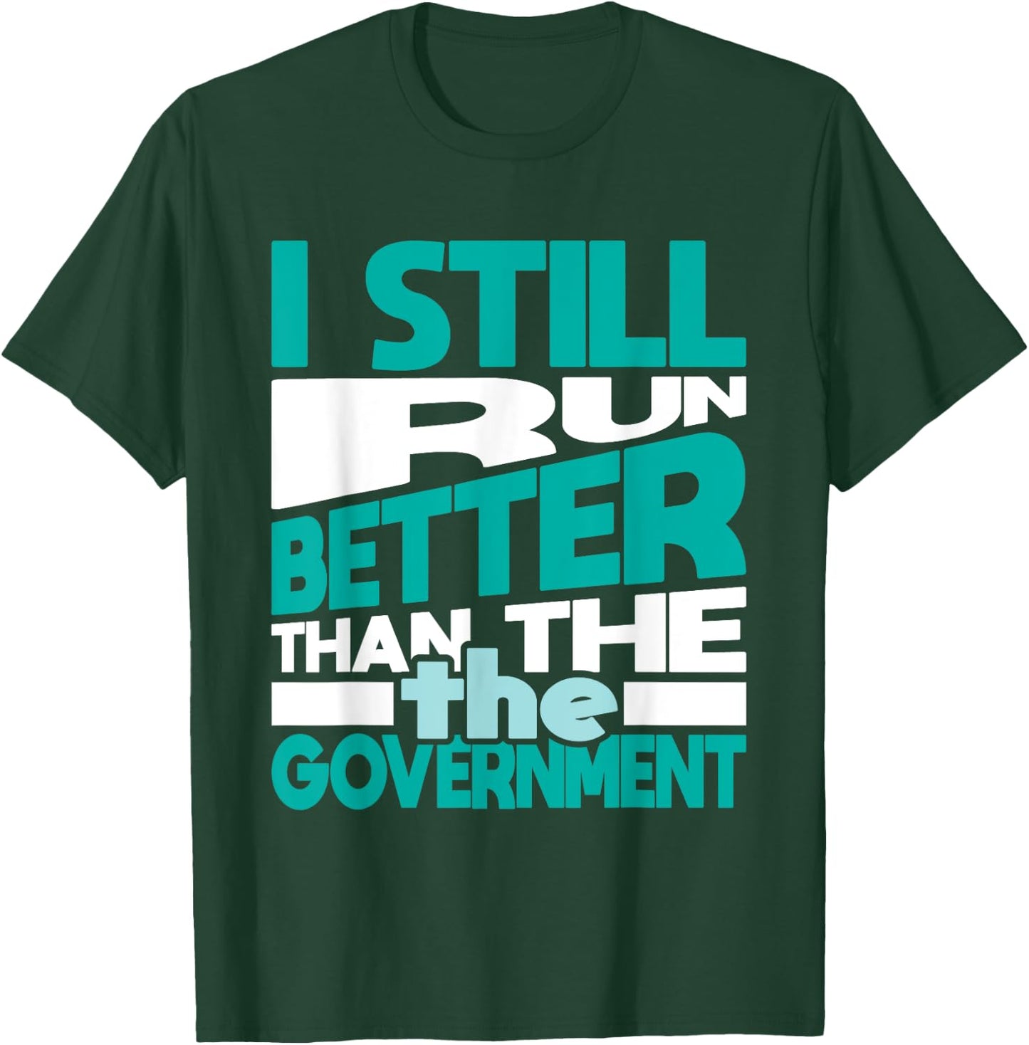 Still Run Better Than - Handicap Leg Amputee Amputation T-Shirt - T-Shirt | Forest