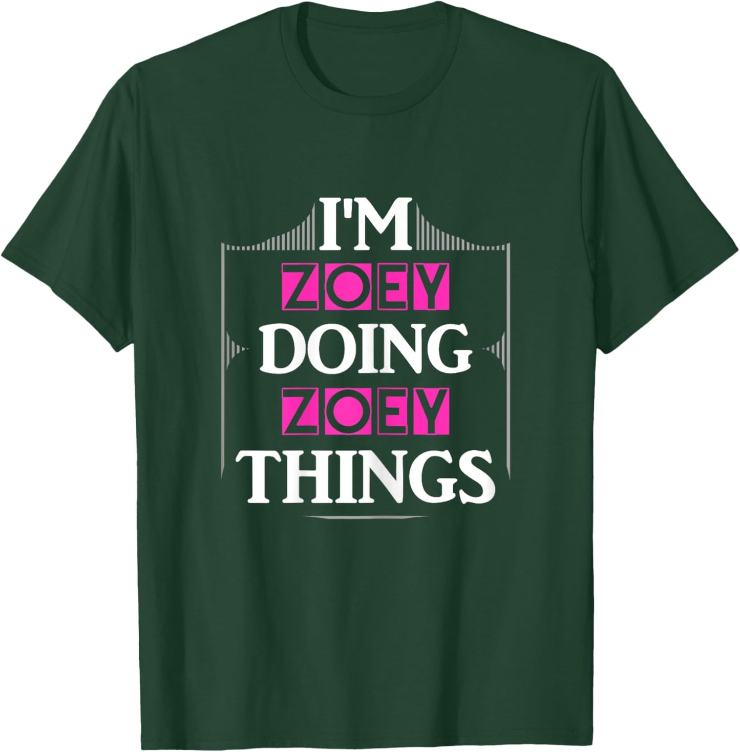 I'm Zoey Doing Zoey Things Funny First Name Gift T-Shirt - T-Shirt | Forest