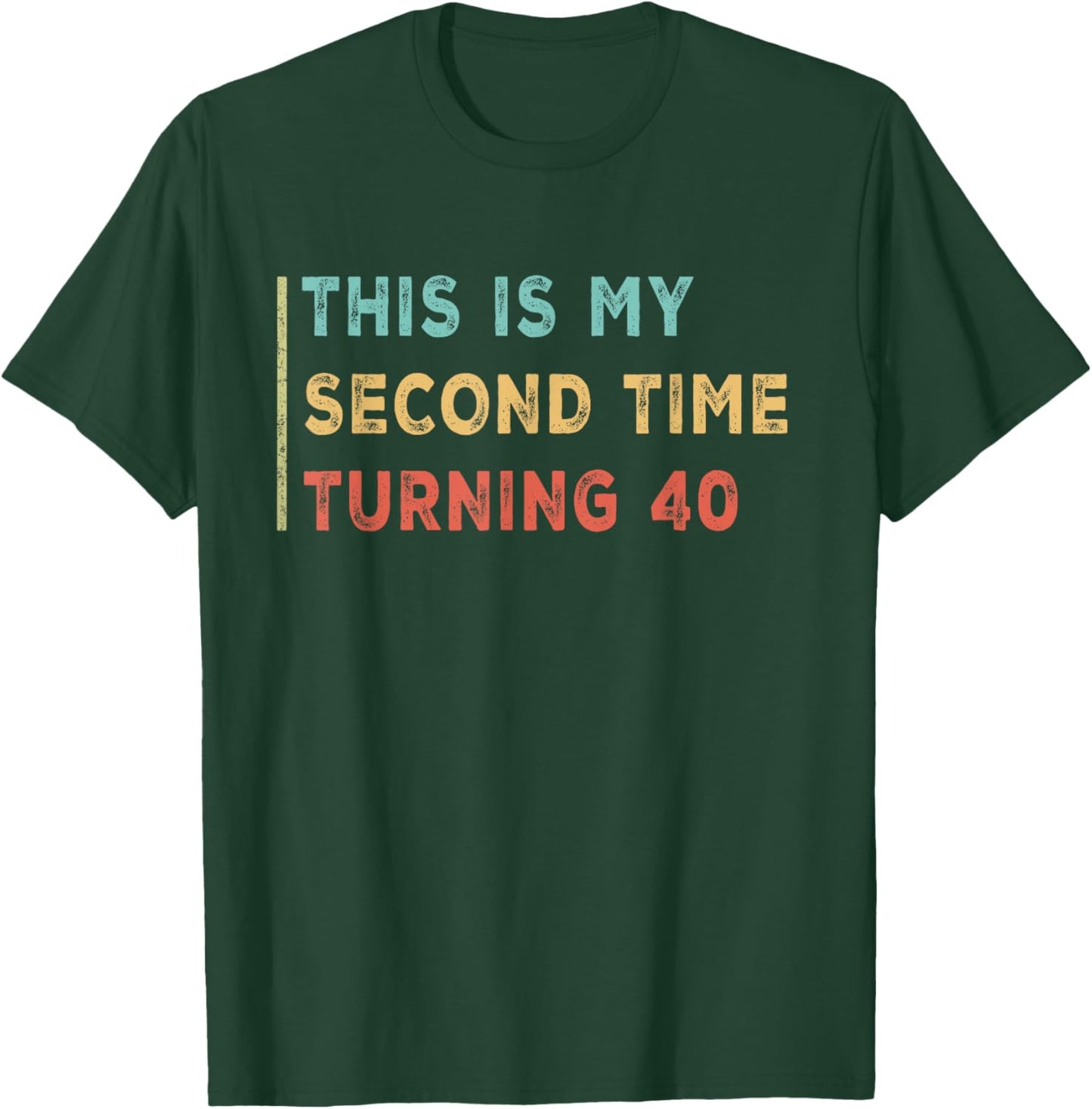 This My Second Time Turning 40 Funny 80th Birthday Old Gifts T-Shirt - T-Shirt | Forest