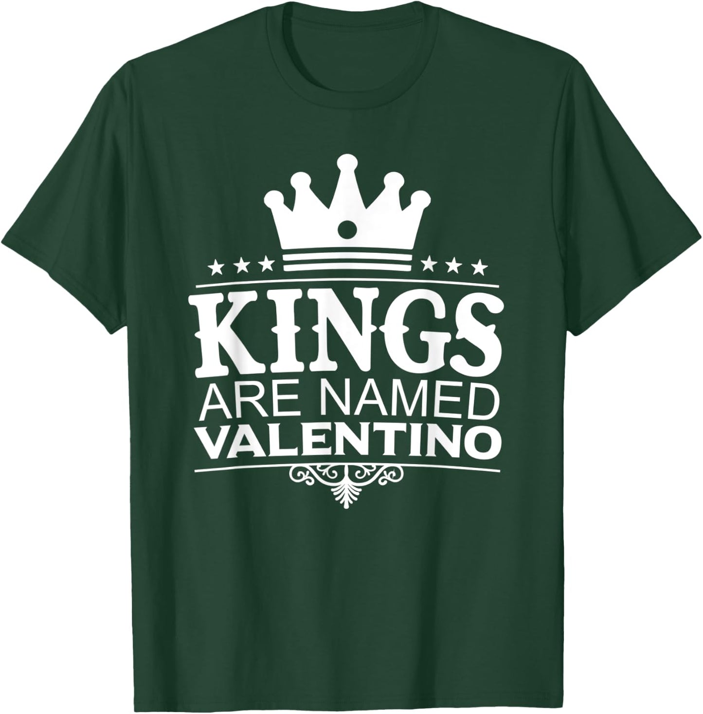 Kings Are Named VALENTINO Funny Personalized Name Men Gift T-Shirt - T-Shirt | Forest