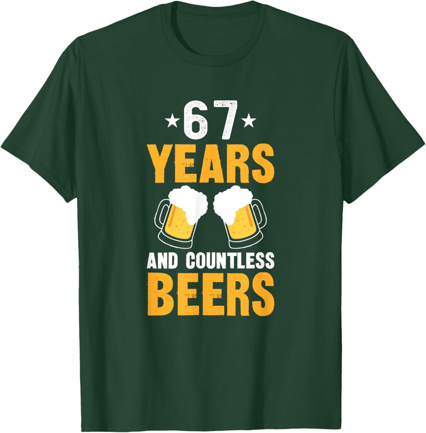 67 Years and Countless Beers Funny 67th Birthday T-Shirt - T-Shirt | Forest