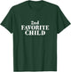 Funny SECOND FAVORITE CHILD sibling son daughter family 2nd T-Shirt - T-Shirt | Forest