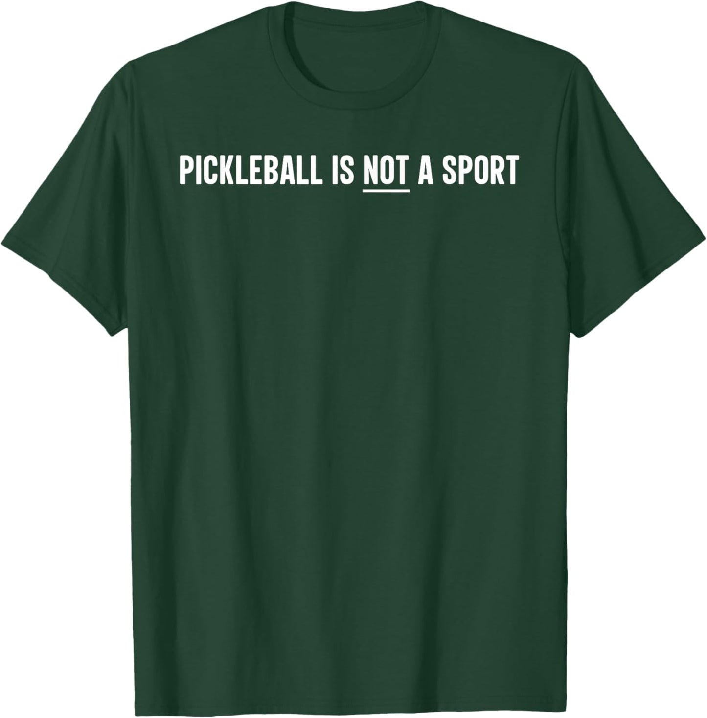 Pickleball is NOT a Sport Funny Tennis Player T-Shirt - T-Shirt | Forest