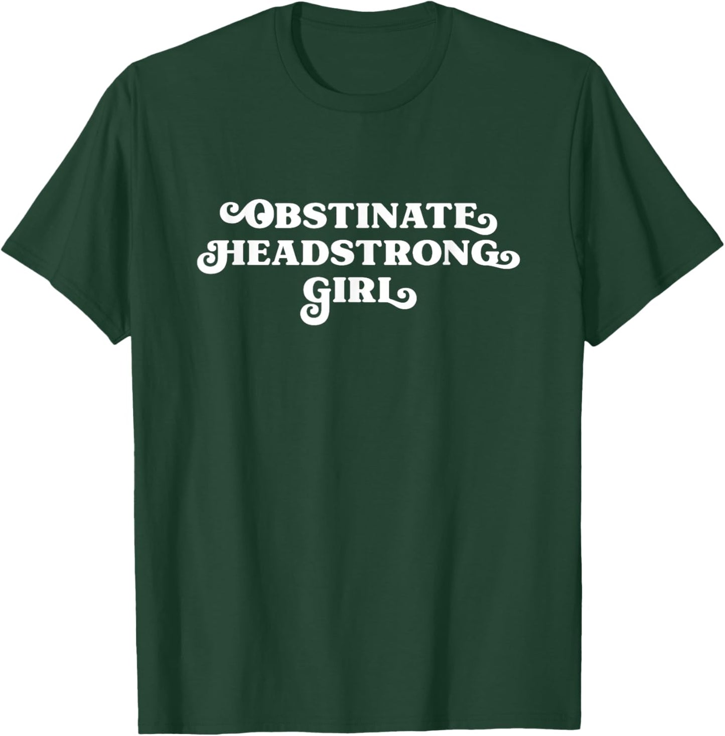 Obstinate Headstrong Girl Jane Austen Pride and Prejudice T-Shirt - T-Shirt | Forest