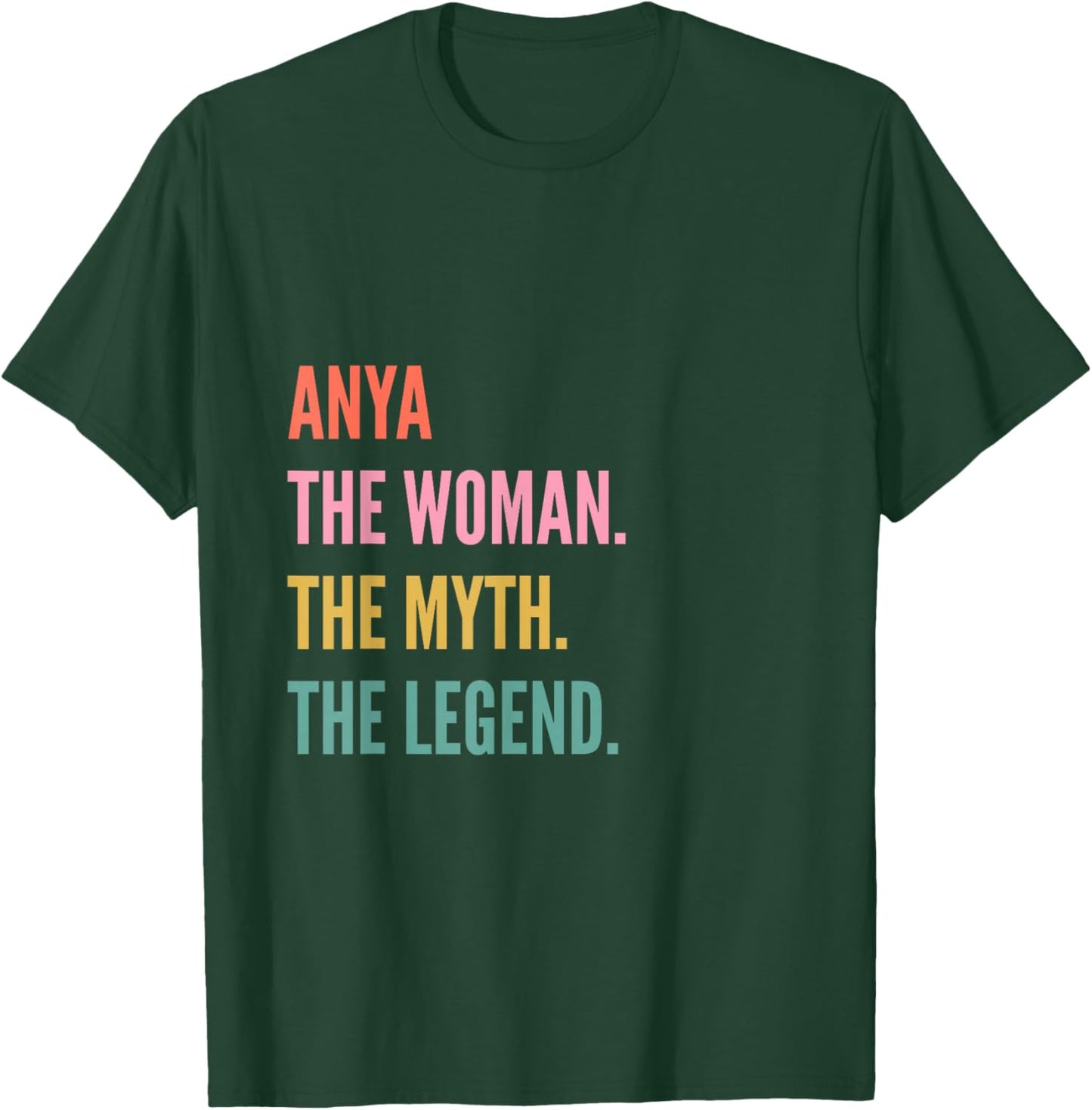 Funny First Name Design Woman Myth Legend - Anya T-Shirt - T-Shirt | Forest
