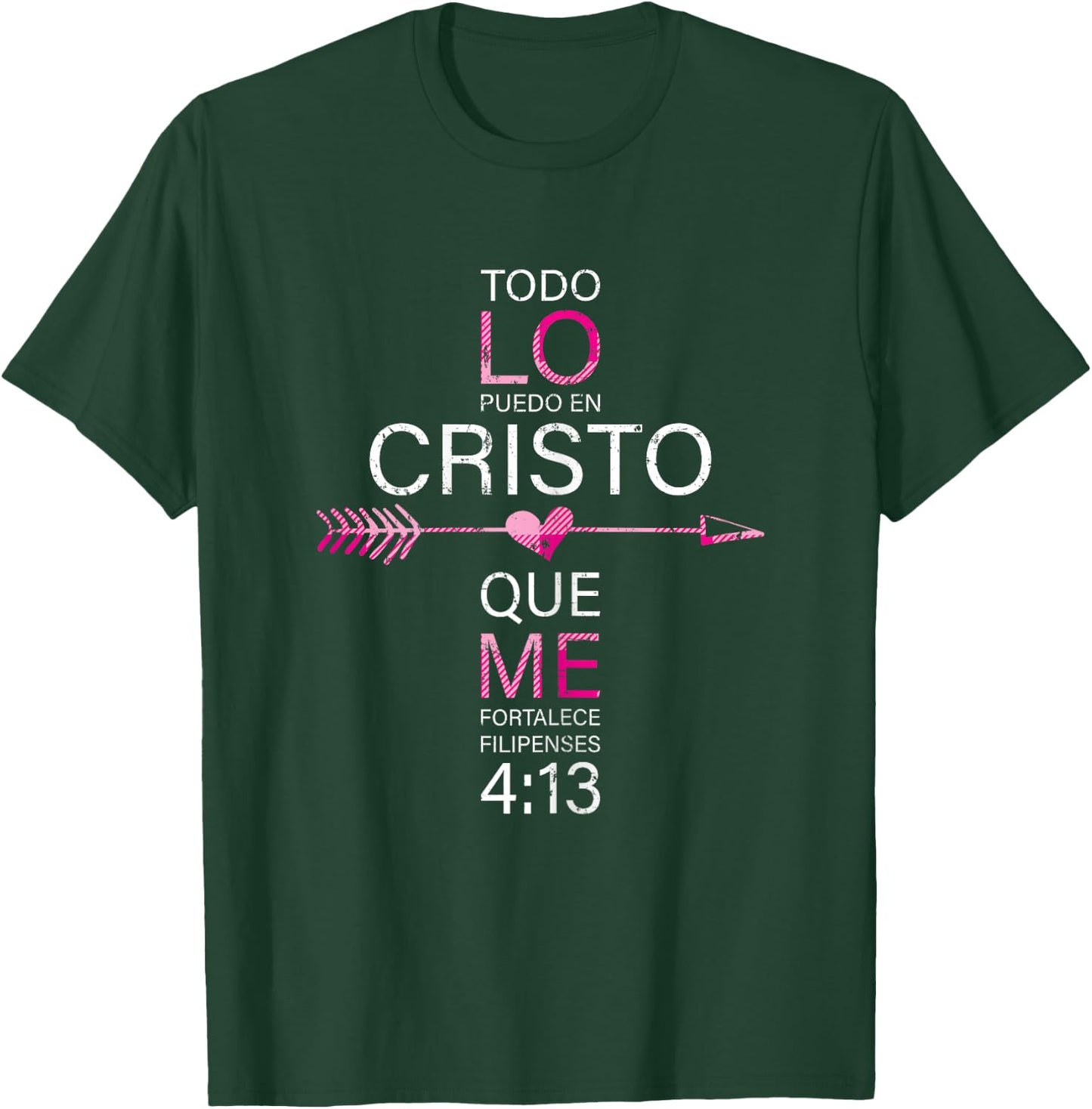 Todo Lo Puedo En Cristo Que Me Fortalece Filipenses 4:13 T-Shirt - T-Shirt | Forest