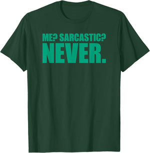 Me Sarcastic Never T-Shirt - T-Shirt | Forest