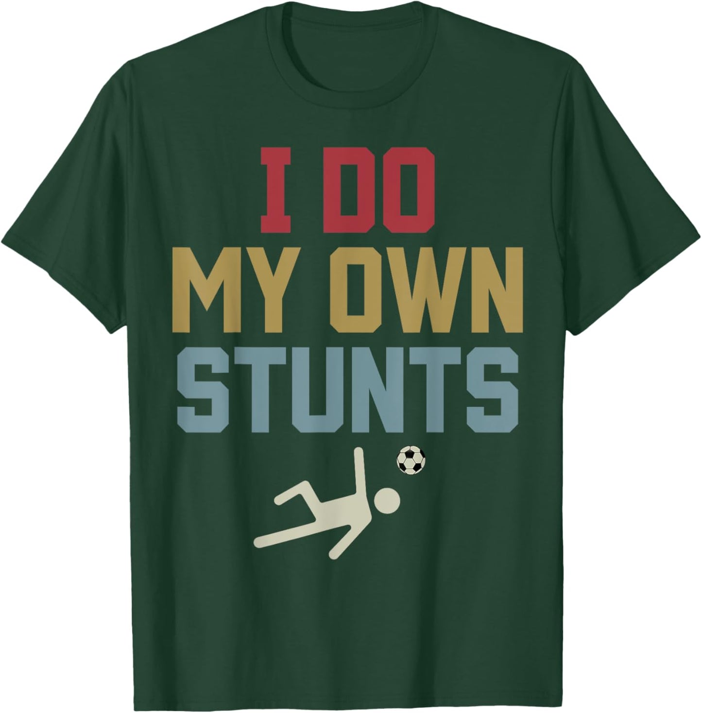 Retro I Do My Own Stunts Funny Soccer Player Teen Boys Girls T-Shirt - T-Shirt | Forest