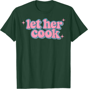 Let Her Cook Funny Memes Internet Memes Viral Trendy Gen-Z T-Shirt - T-Shirt | Forest