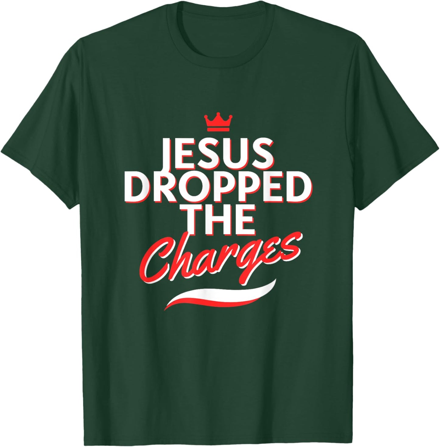 The Official But Jesus Dropped The Charges (Crown Version) T-Shirt - T-Shirt | Forest