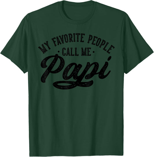 My Favorite People Call Me Papi Father's Day T-Shirt - T-Shirt | Forest