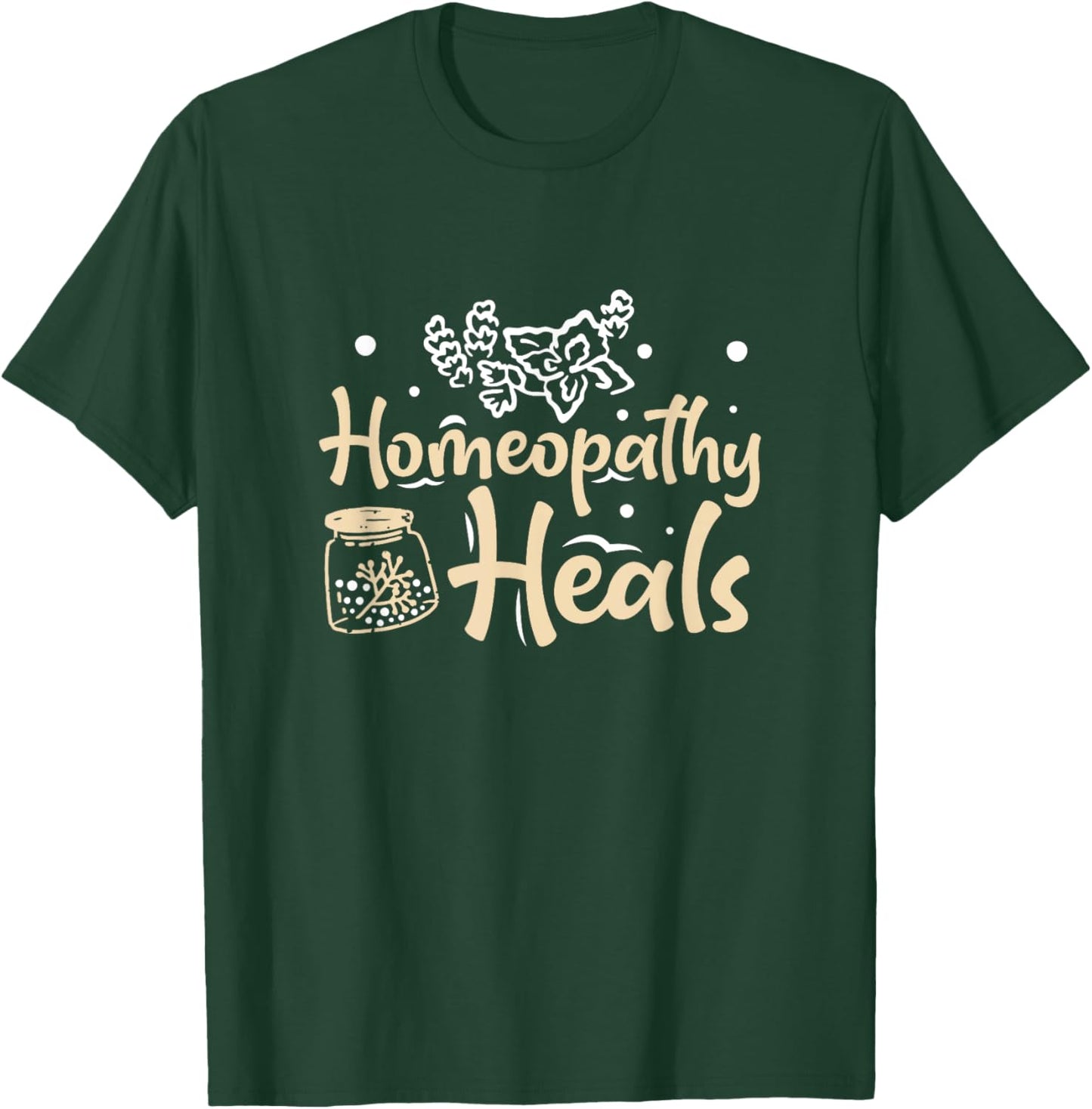 Awesome Homeopathy Heals For A Homeopathic Doctor Herbalist T-Shirt - T-Shirt | Forest