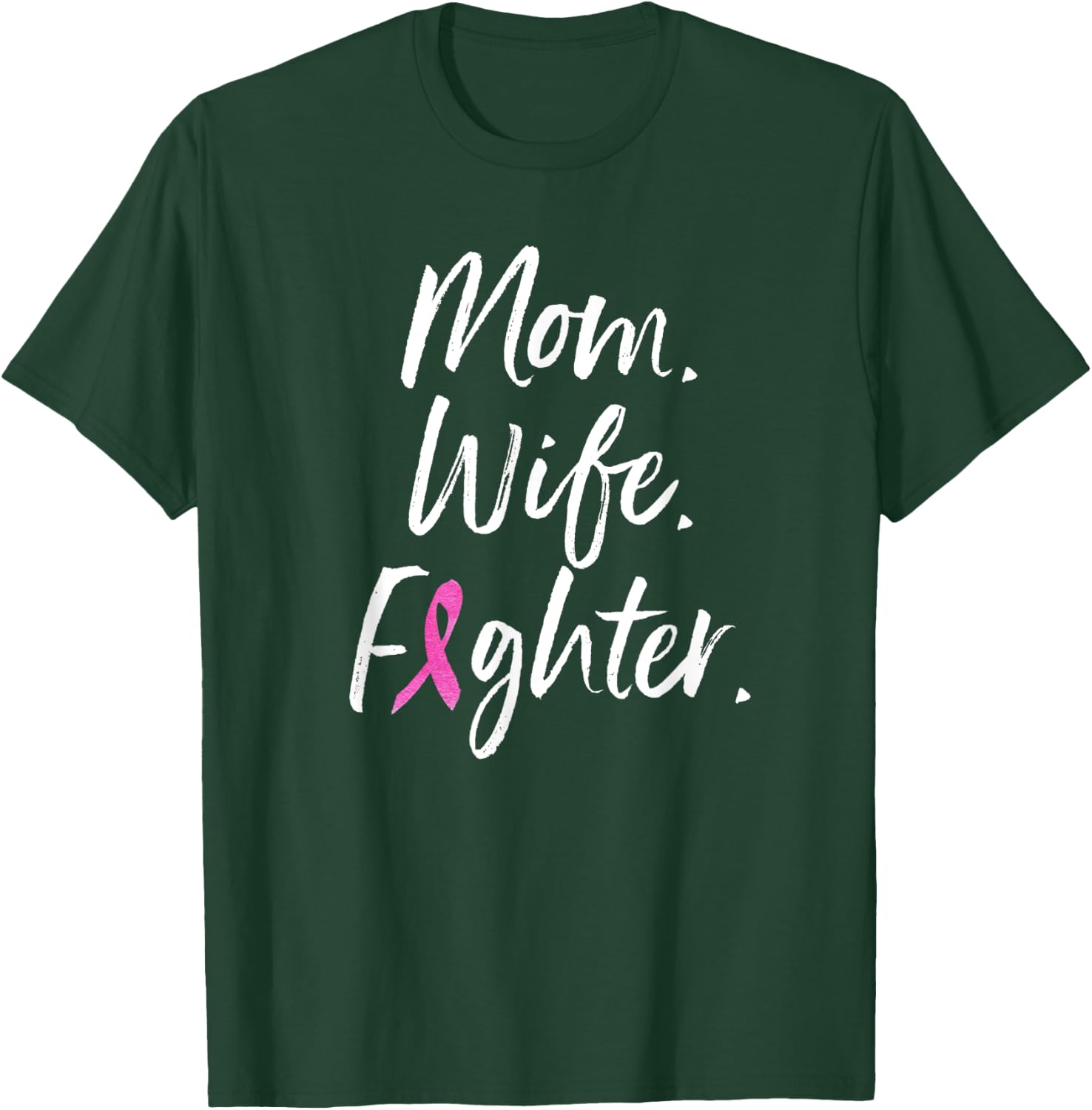 Mom Wife Fighter Shirt Breast Cancer Warrior Gift T Shirt T-Shirt - T-Shirt | Forest