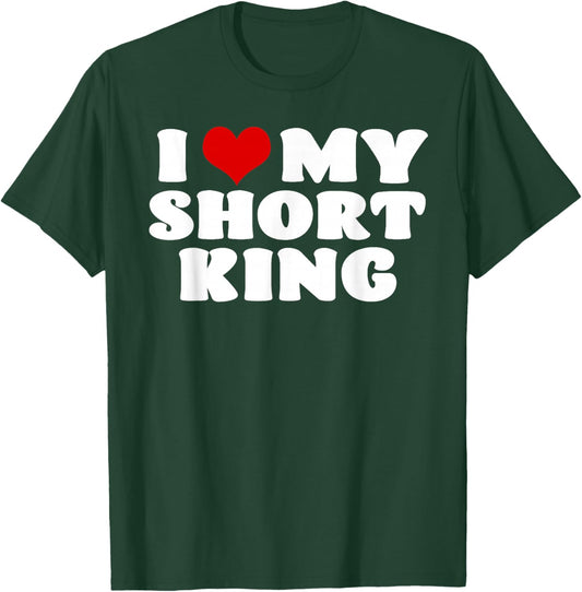 I Love My Short King I Heart My Short King Red Heart T-Shirt - T-Shirt | Forest