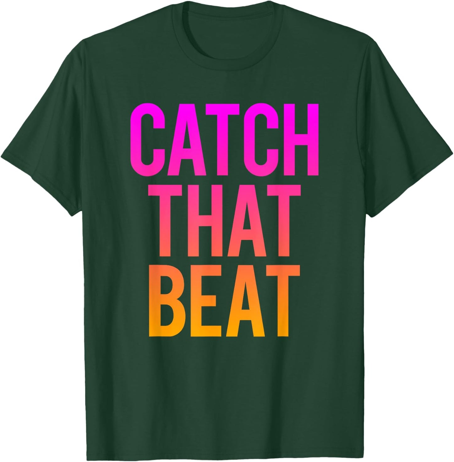 Catch That Beat Spin Class Saying Gym Workout Spinning Gift T-Shirt - T-Shirt | Forest