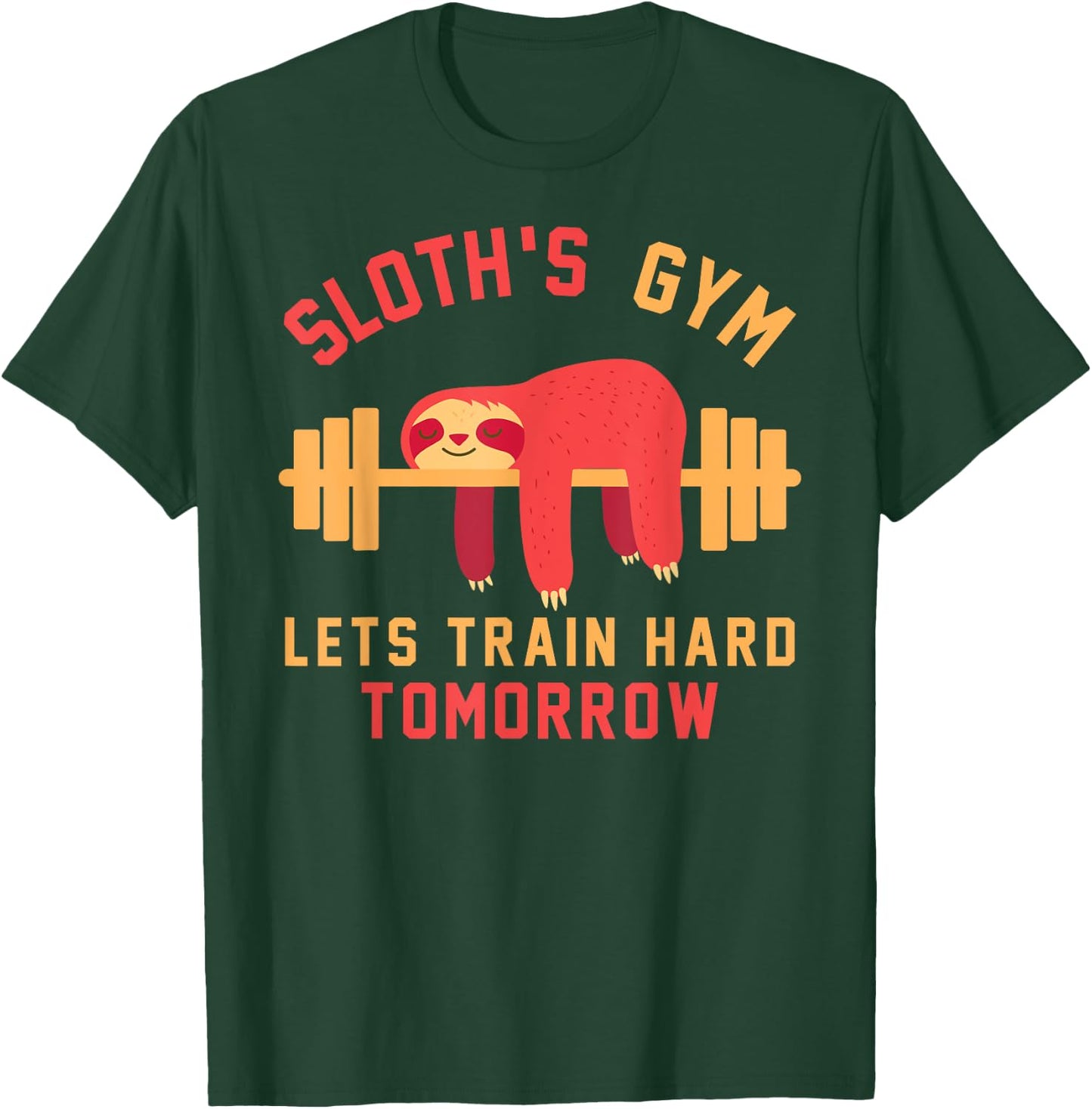 Sloths Gym Lets Train Hard Tomorrow Funny Cute Sloth Gift T-Shirt - T-Shirt | Forest