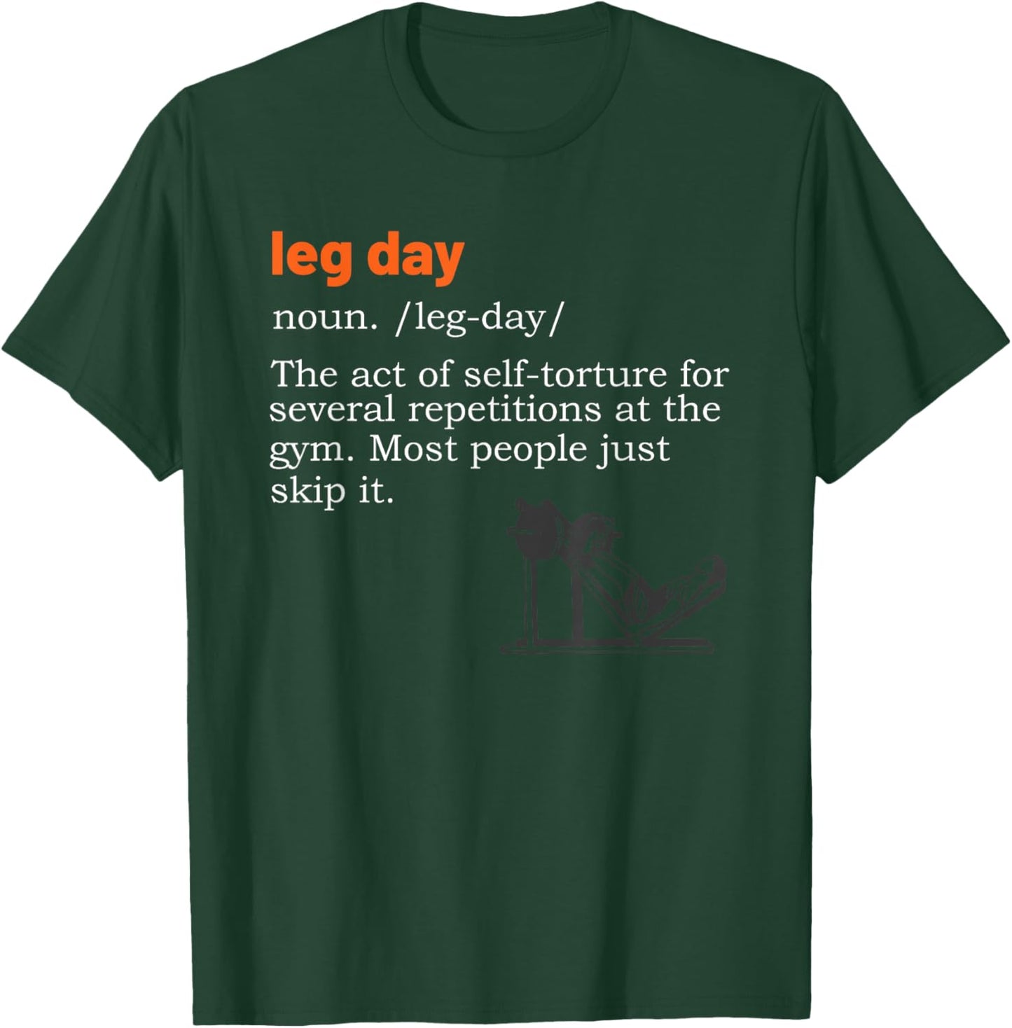 Leg Day Definition Gym Pump Gym Workout T-Shirt - T-Shirt | Forest