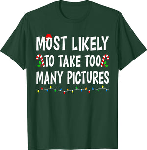 Most Likely To Take Too Many Pictures Funny Family Christmas T-Shirt - T-Shirt | Forest