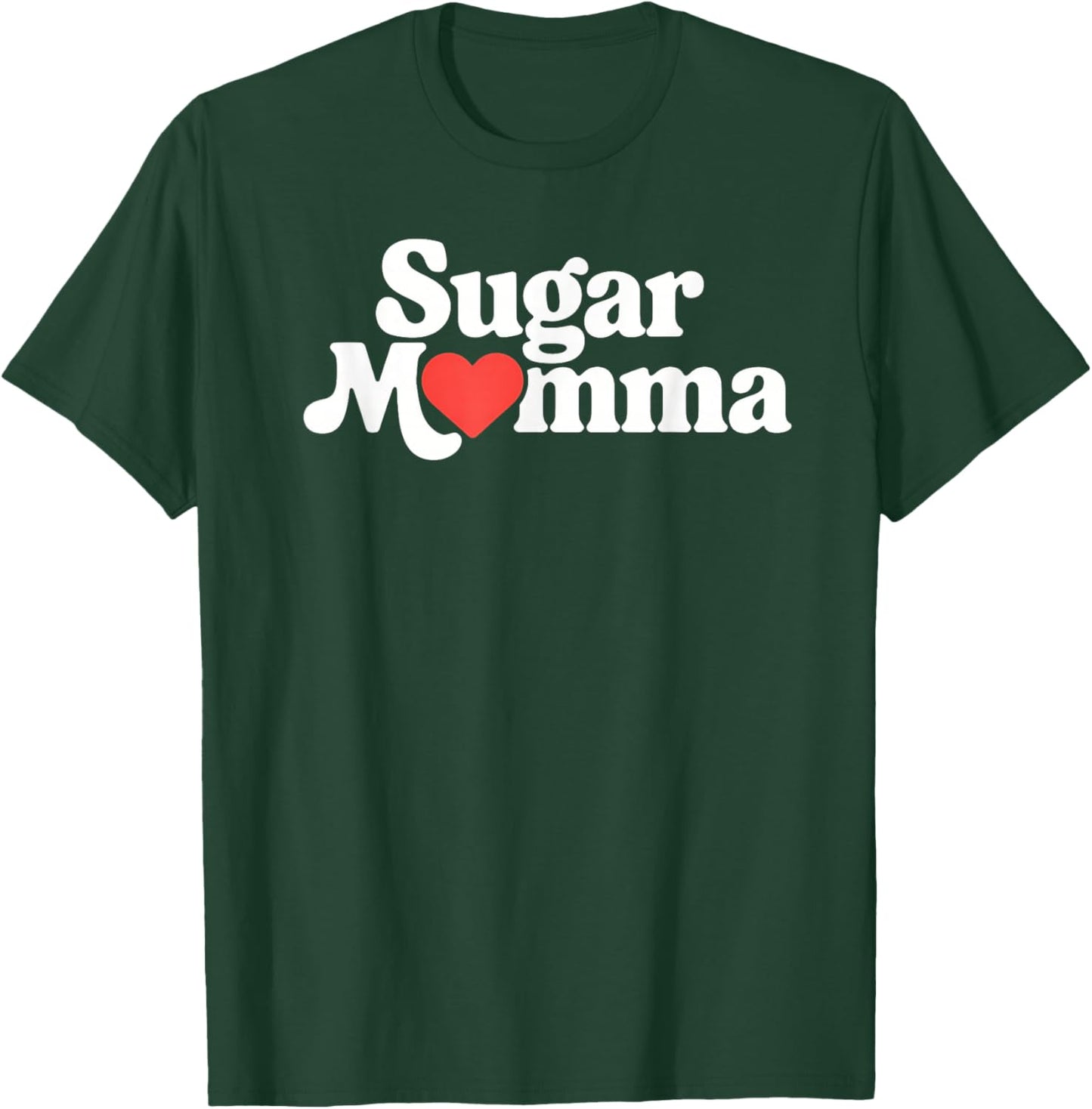 Sugar Momma Cute Heart Love Funny Playful Design T-Shirt - T-Shirt | Forest