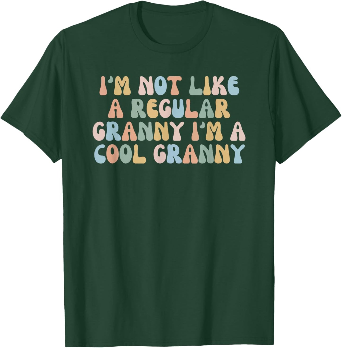 I'm Not Like A Regular Granny I'm A Cool Granny T-Shirt - T-Shirt | Forest