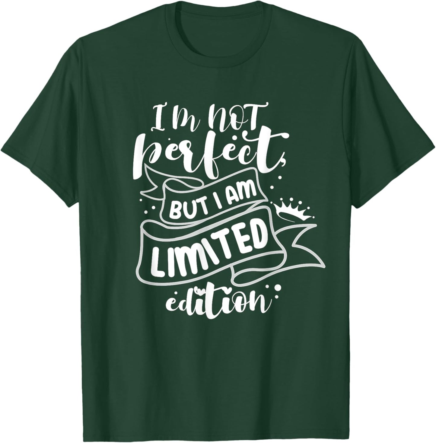 I'm Not Perfect But I Am Limited Edition T-Shirt - T-Shirt | Forest