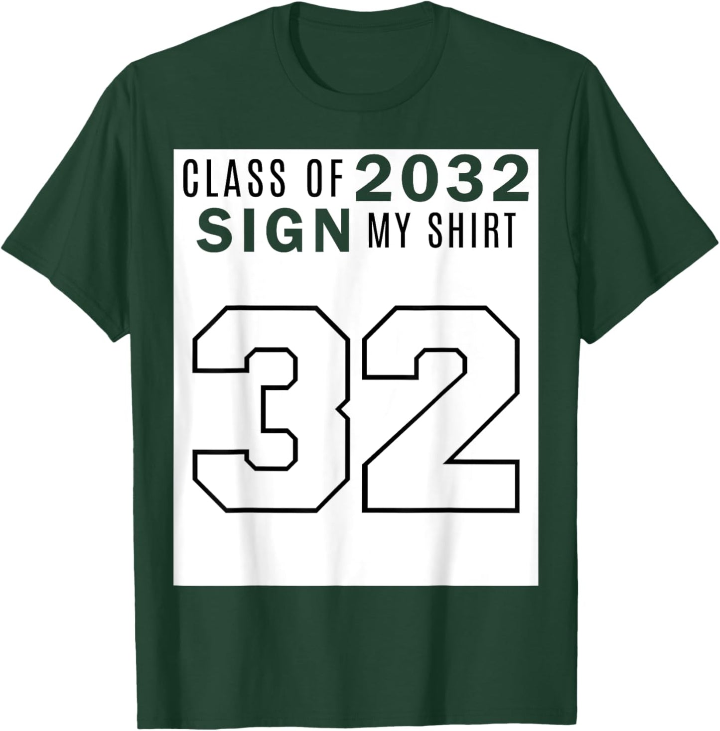 Class of 2032 Sign My Shirt - Class of 32 T-Shirt - T-Shirt | Forest