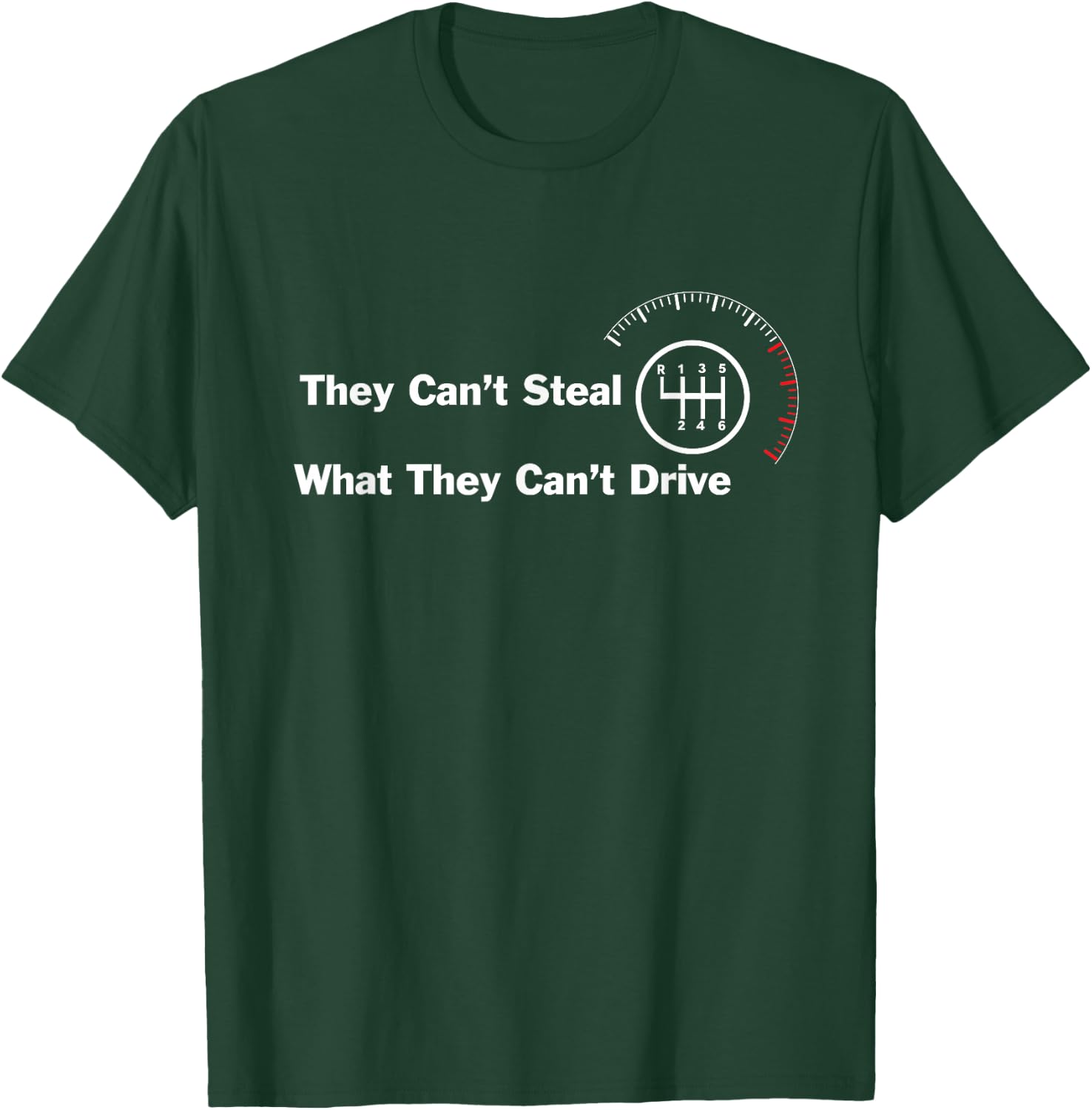 6 Speed - They can't steal what they can't drive manual cars T-Shirt - T-Shirt | Forest