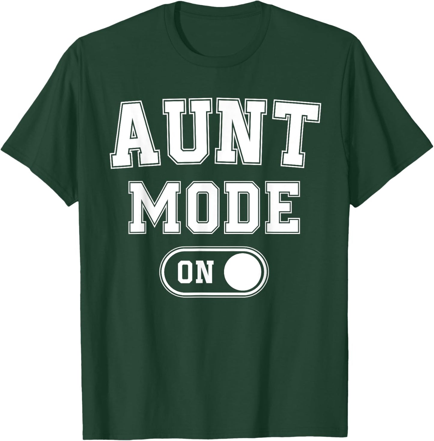 Aunt Mode On Funny Soon To Be Gifts 1St Time Aunt T-Shirt - T-Shirt | Forest
