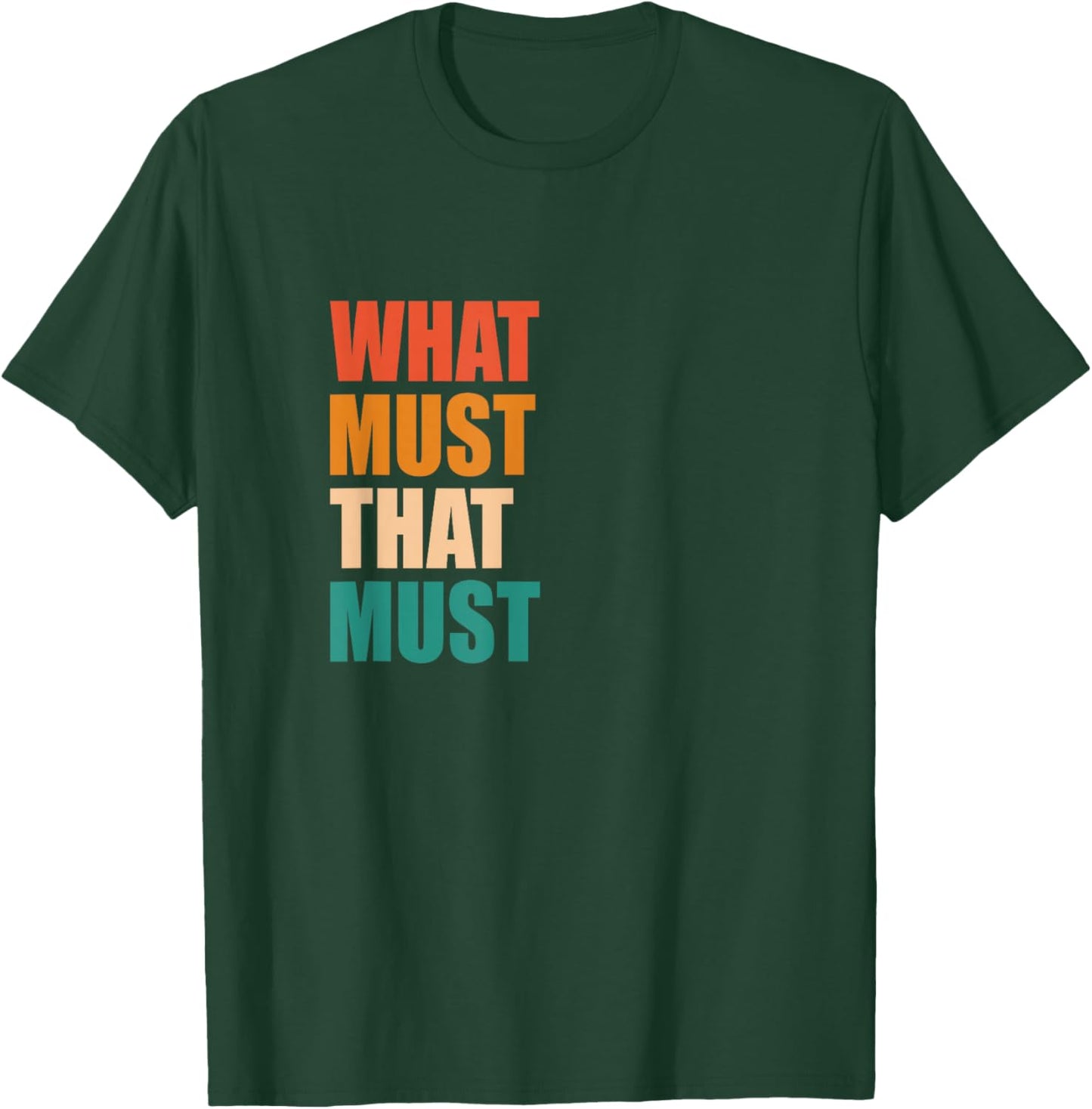 What must that Must -Spruch Sarkasmus englisch Lehrer T-Shirt - T-Shirt | Forest